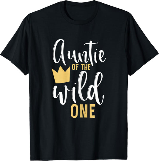 Auntie f the Wild One 1st Birthday First Thing Matching T-Shirt