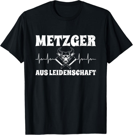 with German Text Metzger Aus Leidenschaft Schlachter Fleisch Heartbeat, black T-Shirt