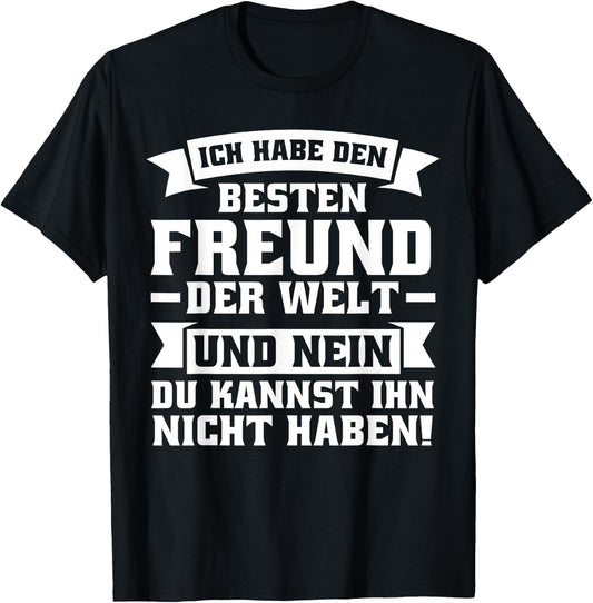 with German Text Ich habe den besten Freund der Welt, black T-Shirt