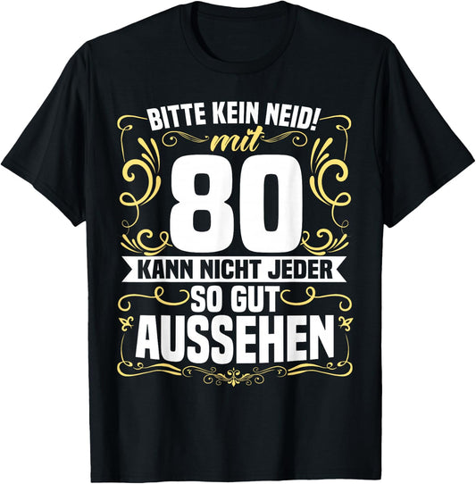 80th Birthday Please No Envy 80th Birthday , black T-Shirt