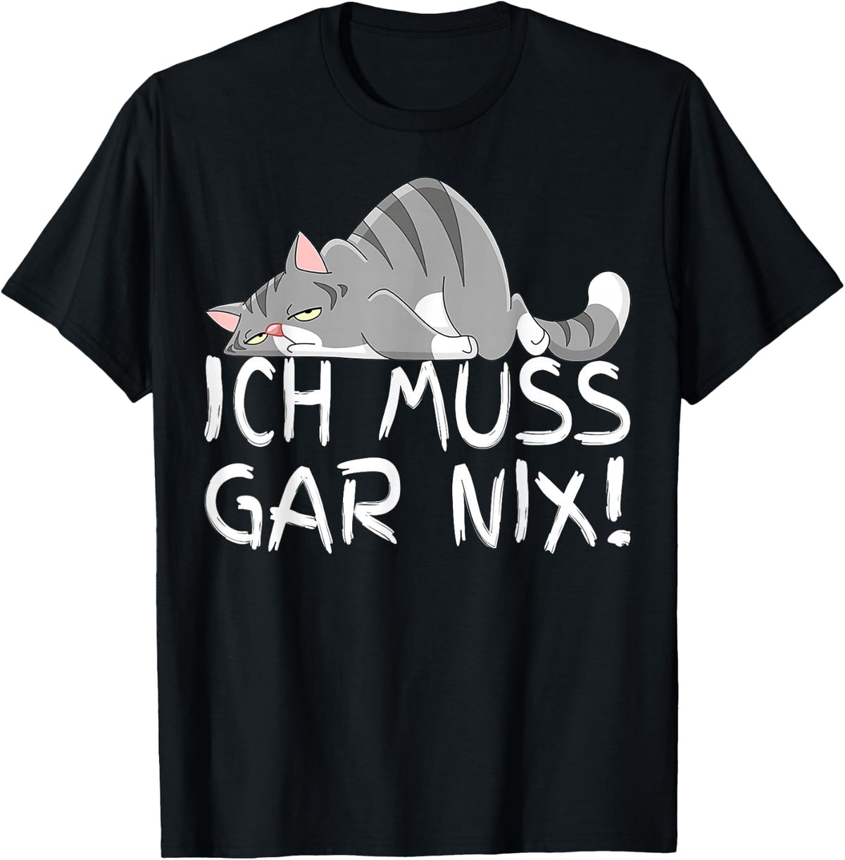 Lazy Cat I Must Gar Nix Gifts for Cat Lovers , black T-Shirt