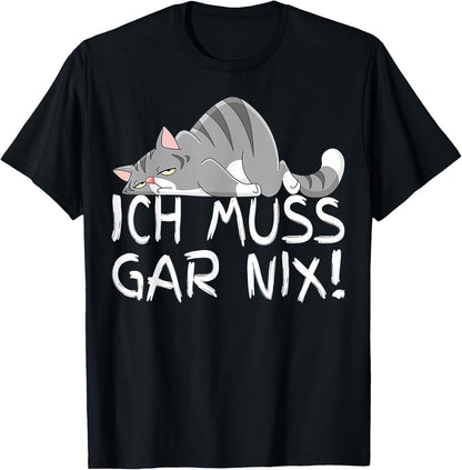 Lazy Cat I Must Gar Nix Gifts for Cat Lovers , black T-Shirt