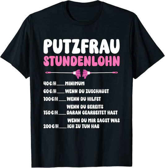 Women's Clothing with German Text Putzfrau Stundenlohn [German Language], black T-Shirt
