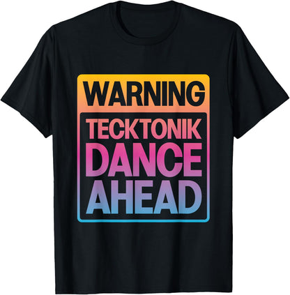 Warning: Tecktonik Dance Ahead , Black, S T-Shirt