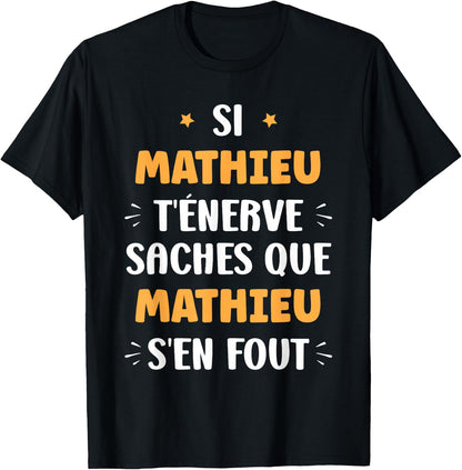 Nom Si Mathieu t'énerve Humour Mathieu , Black, S T-Shirt