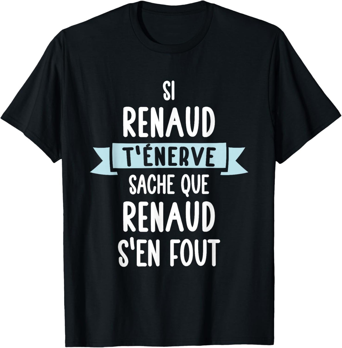 Gift Man Humour Name Personalised Renaud , Black, S T-Shirt