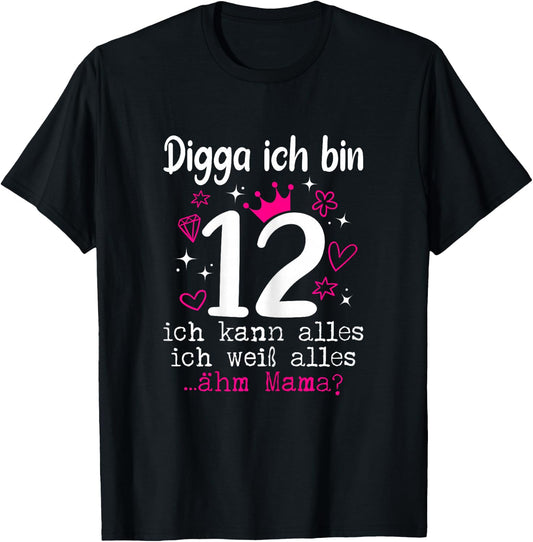 12 Birthday Girl - Digga Ich bin 12 Jahre Teenager , black T-Shirt