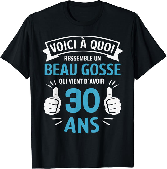 30th Birthday Humour Gift Man Beau Gosse , Black, S T-Shirt