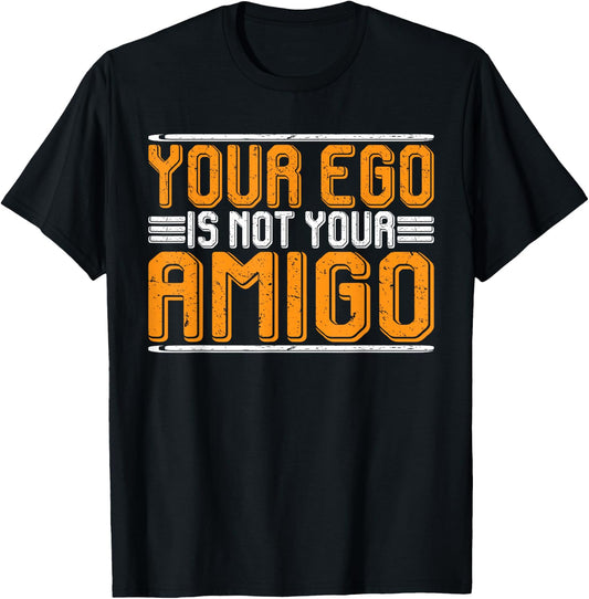 Your Ego Is Not Your Amigo | Black -Kids T-Shirt