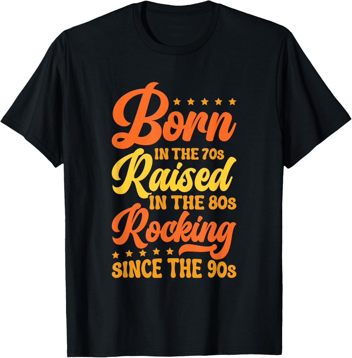 Born In The 70s - Raised In The 80s - Rocking Since The 90s T-Shirt