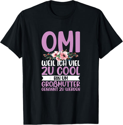 with German Text Omi Zu Cool Um Gro?mutter Genannt Zu Werden Oma Sayings, black T-Shirt