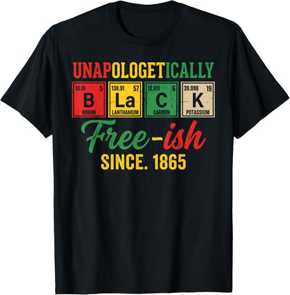 Unapologetically Black Periodic Juneteenth 1865 Celebration T-Shirt