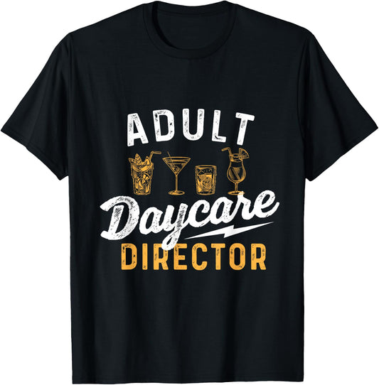 Adult Daycare Director - Bartender Tapster Bartending T-Shirt