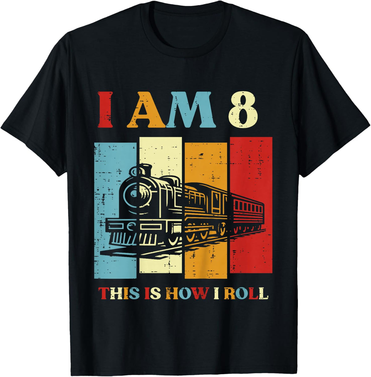 Kids I Am 8 This Is How I Roll Train 8th Bday Eight Year Old Boys T-Shirt