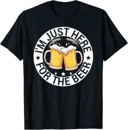 I’m Just Here For The Beer Funny Alcohol Party Birthday T-Shirt
