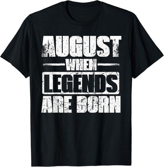 August When legends are born Birthday Month Design T-Shirt