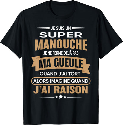 Super Manouche je ferme pas ma gueule humour Manouche , Black, S T-Shirt