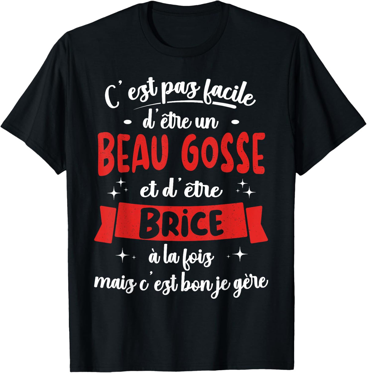 Brice Funny Birthday Gift Beau Gosse , Black, S T-Shirt