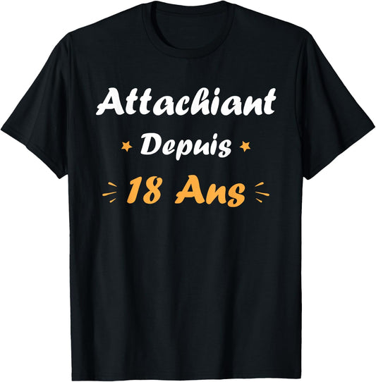 Attachiant 18 Years Boy Teen Humor Birthday 18 Years , Black T-Shirt