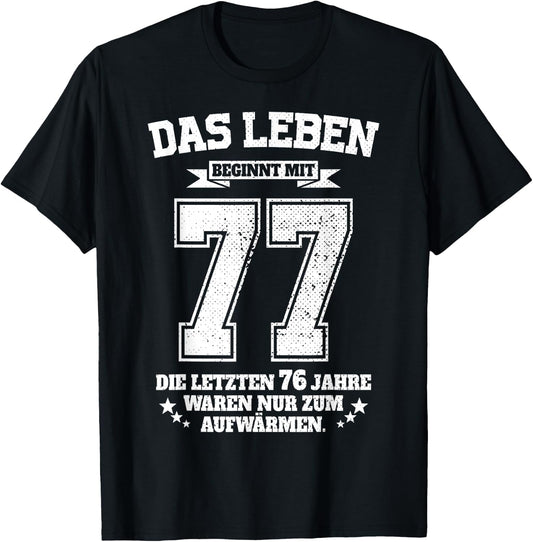 77th Birthday Man Woman Das Leben Beginnt Mit 77 Jahre , black T-Shirt