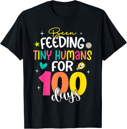 Been Feeding Tiny Humans 100 Days School Lunch Lady Cook T-Shirt