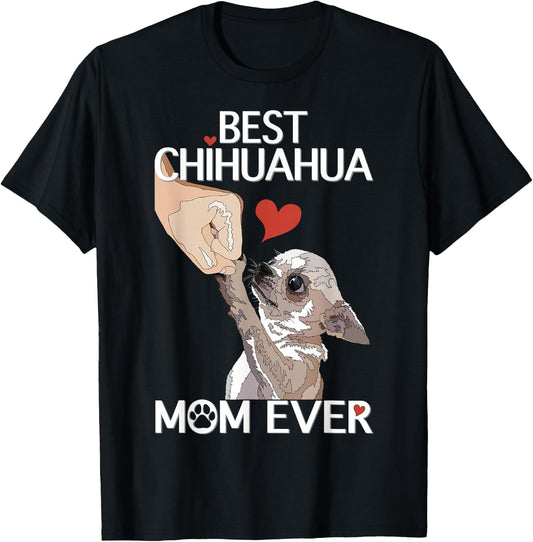 Best Chihuahua Mama Ever Dog Mama Chihuahua Women Chiwawa , black T-Shirt