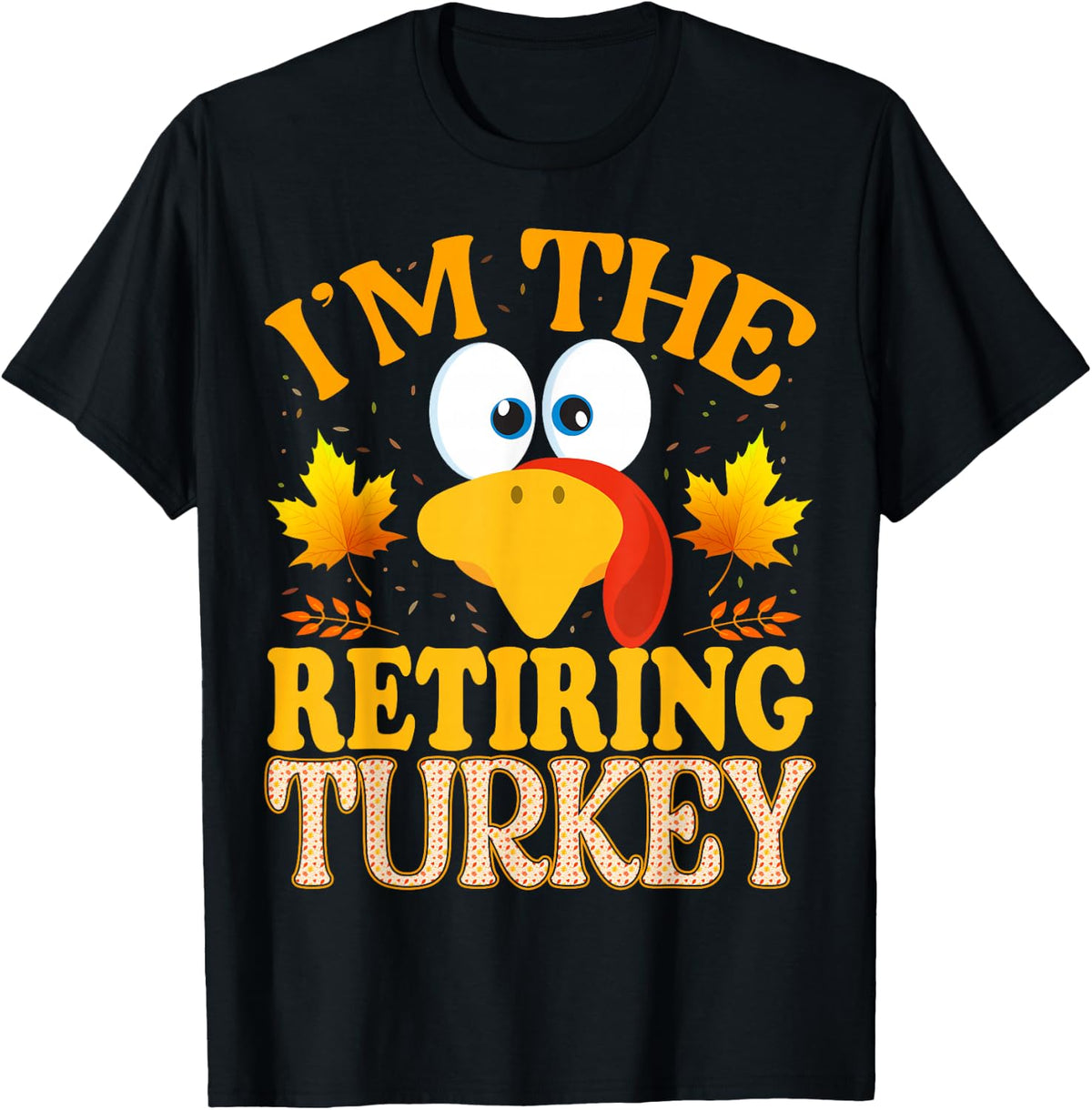 99 Gifts Thanksgiving Family Matching Pajamas - Thanksgiving I'm The Retiring Turkey Matching - Adults - Black - Small - Short Sleeve - - Thanksgiving Occasion T-Shirt