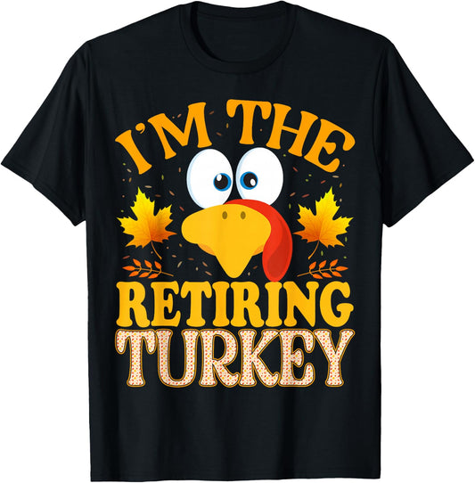 99 Gifts Thanksgiving Family Matching Pajamas - Thanksgiving I'm The Retiring Turkey Matching - Adults - Black - Small - Short Sleeve - - Thanksgiving Occasion T-Shirt