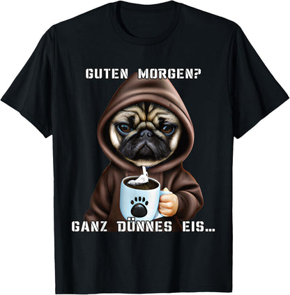 Womens Coffee with German Text Guten Morgen Ganz d¨¹nne EIS Mops [German T-Shirt