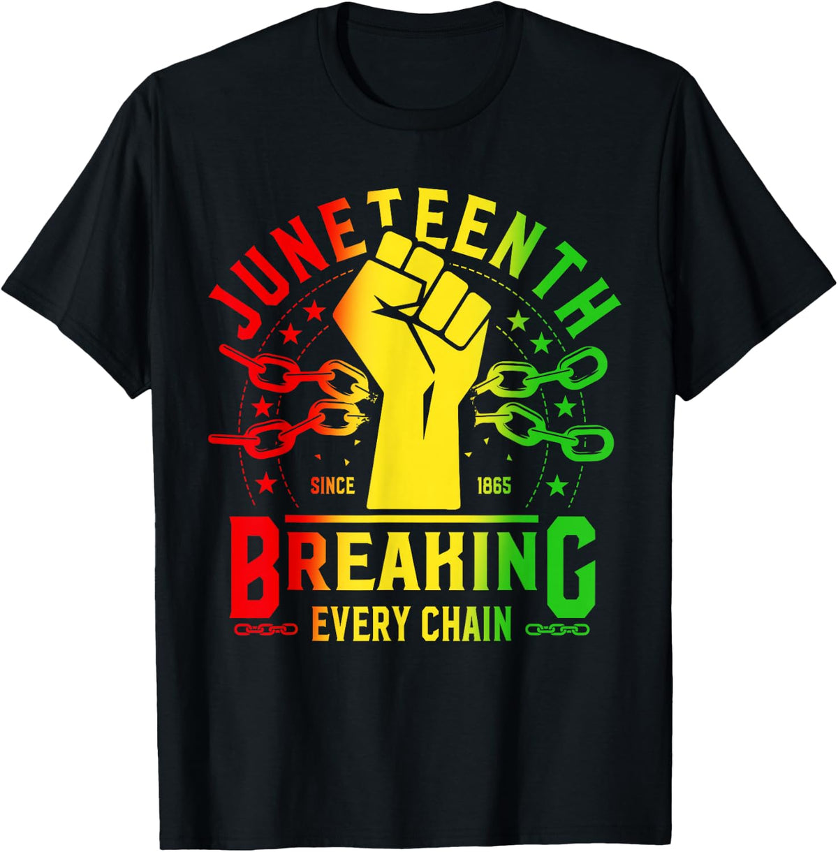 Juneteenth Breaking Every Chain Since 1865 Freedom African T-Shirt