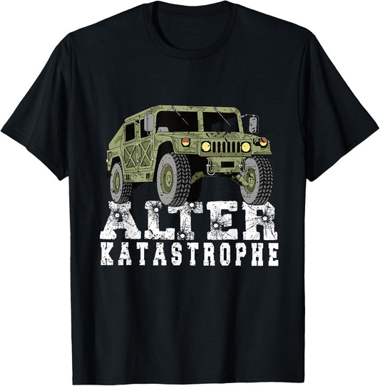 Alter Katastrophe Alter Katastrophe Humour Sarcasm , black T-Shirt