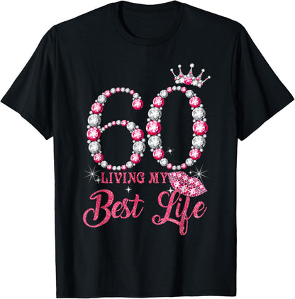 Living My Best Life 60 Years Old 60th Birthday Queen Women T-Shirt
