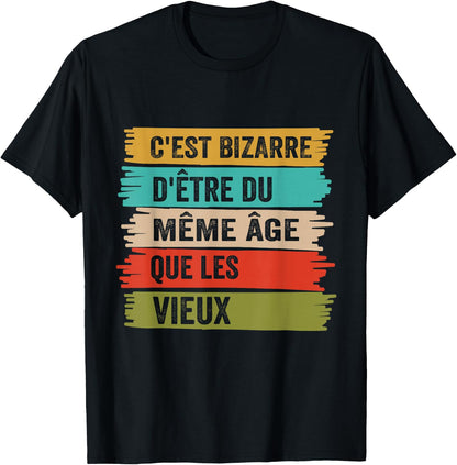It's Weird Same Age As The Old Funny Gift , Black, S T-Shirt