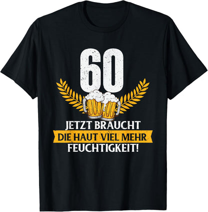 Funny Joke Skin Moisture 60 Years Birthday , black T-Shirt