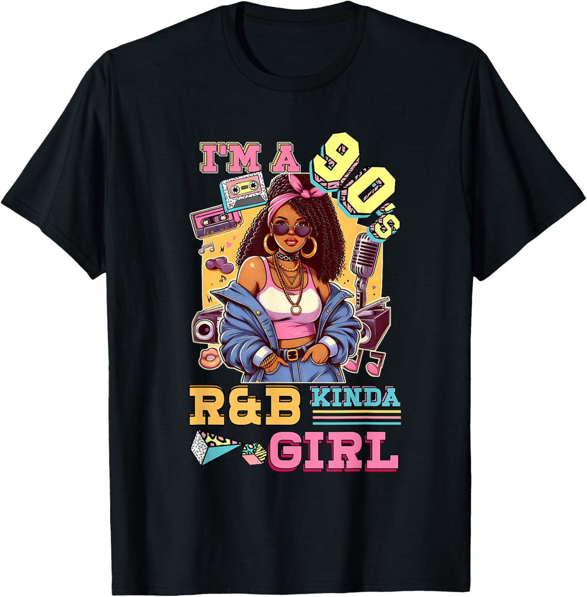 I'm A 90s Kinda Girl Rnb Hip Hop Soul Music , Black, S T-Shirt