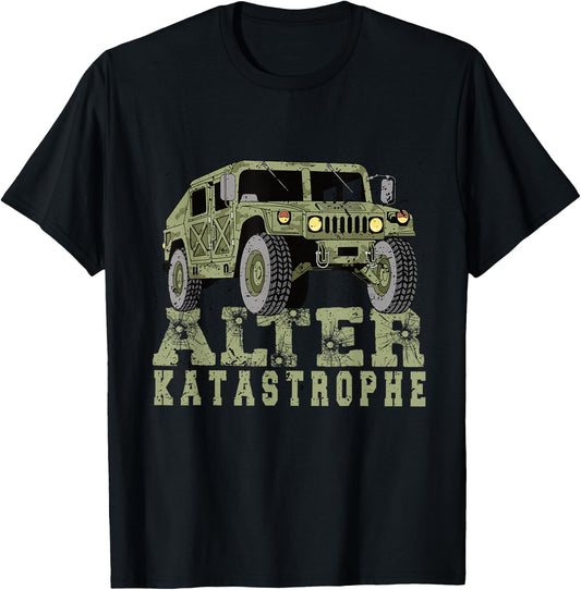 Alter Katastrophe Alter Katastrophe Humour Sarcasm , black T-Shirt