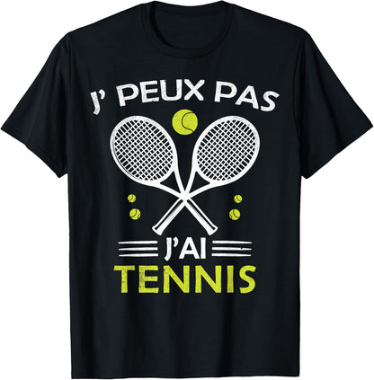 Je Peux pas j'ai Tennis Player Racquet Supporter Funny , Black, S T-Shirt