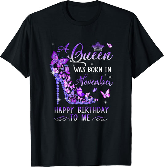 A Queen Was Born In November Cute Birthday Girls Women T-Shirt