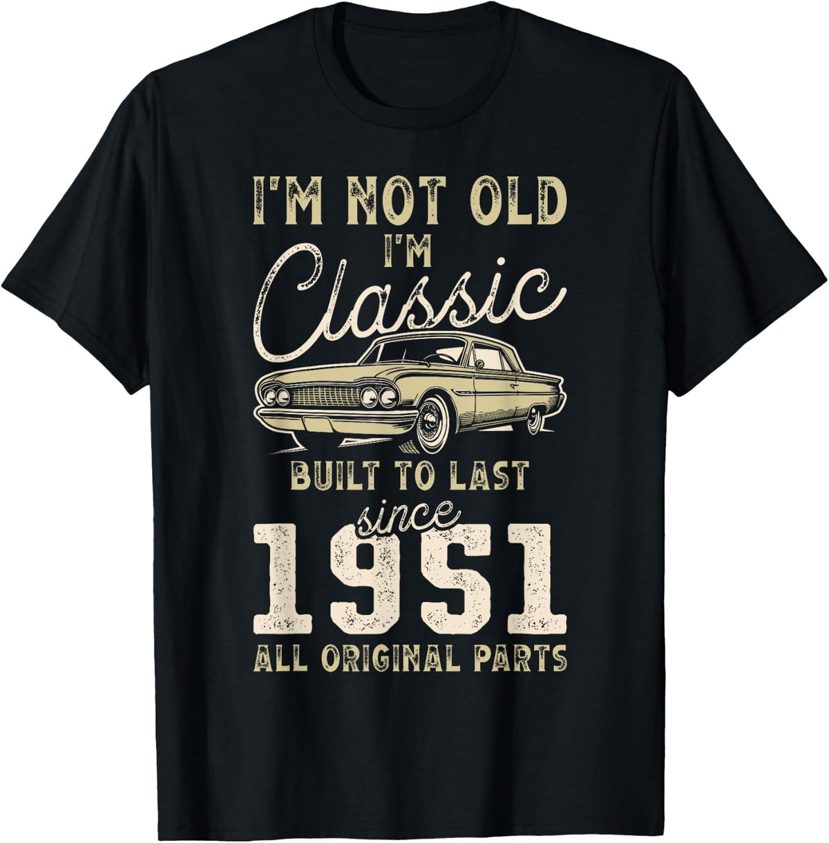 Born In 1951, 74th Birthday, Collectible Car T-Shirt