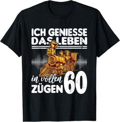 with German Text Ich geniesse das Leben 60 Jahre alt (Ich geniesse das Life 60 Jahre, black T-Shirt