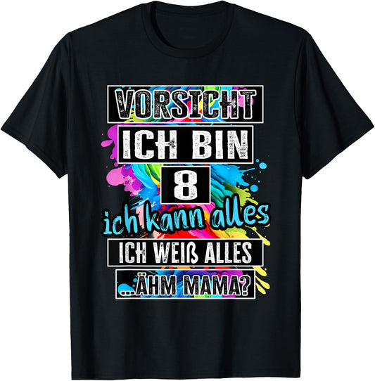 8th Birthday Girl Boy Vorsicht Ich Bin 8 Years , black T-Shirt