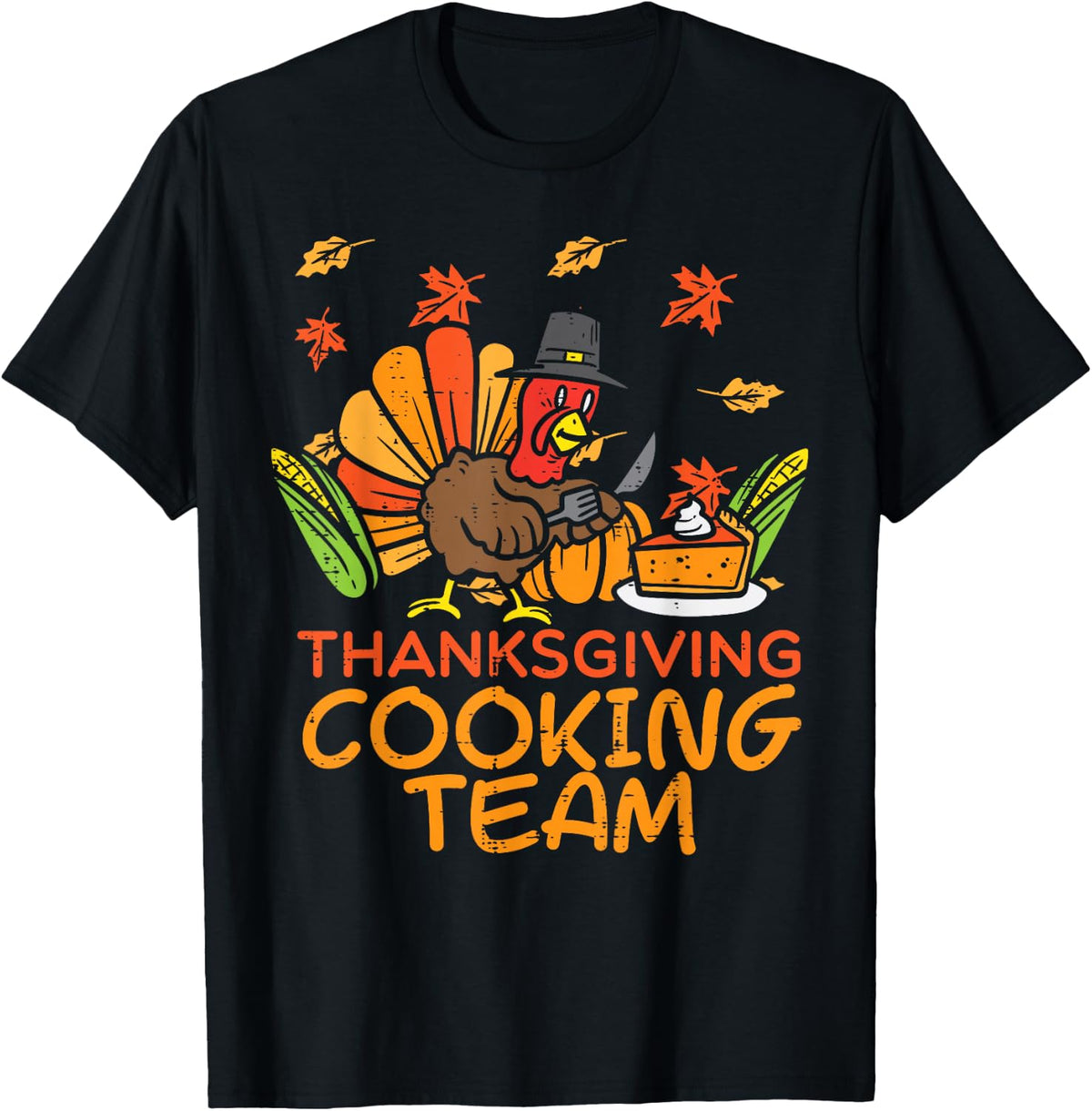 Thanksgiving Cooking Team Funny Fall Dinner Mom Grandma Aunt T-Shirt