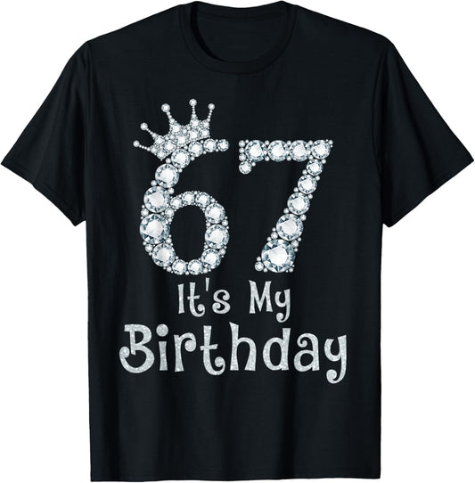 67 It's My Birthday 67 Years Old Happy 67th Birthday Girl T-Shirt