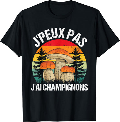 Mushroom J'peux Pas J'ai Mushrooms Funny Porcini Mushrooms , Black, S T-Shirt