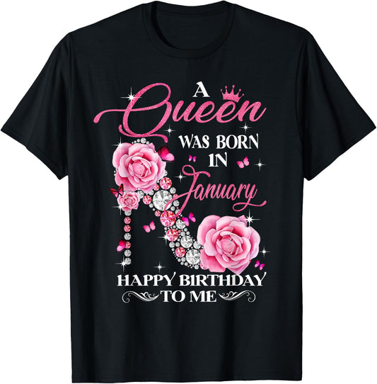 A Queen Was Born In January Happy Birthday To Me High Heel T-Shirt