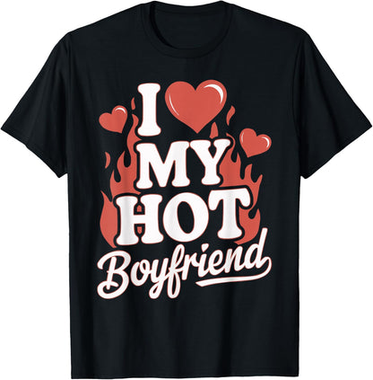 I Love My Hot Boyfriend , black T-Shirt