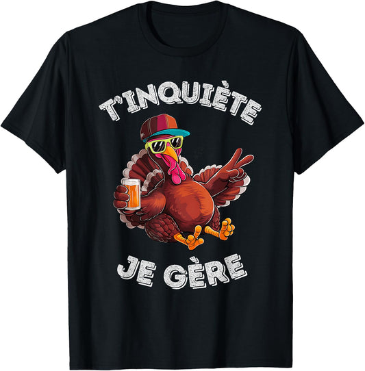 Accessory Turkey Turkey Humour Beer Aperitif T'inquiète Je , Black, S T-Shirt