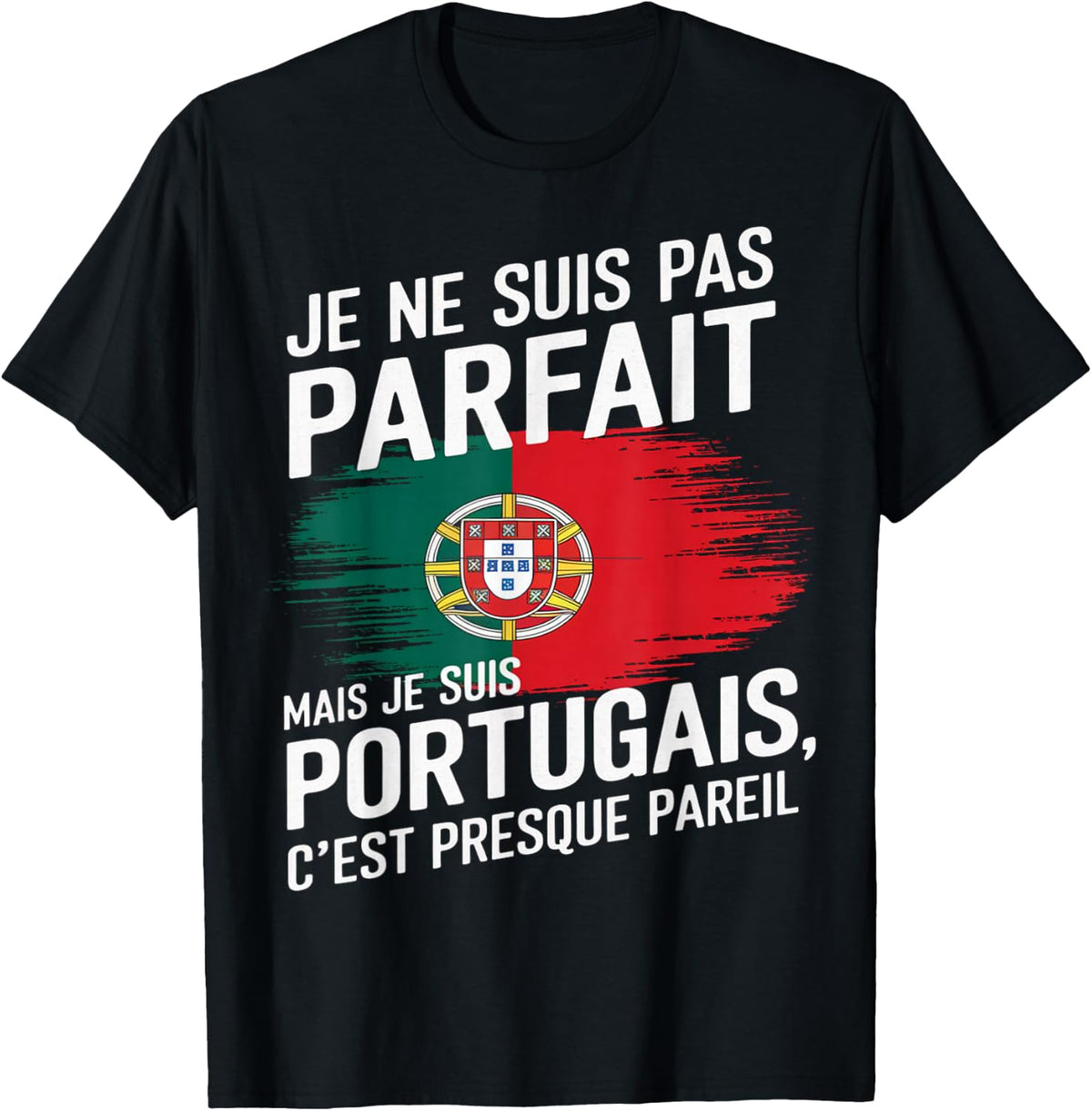 Je Suis Pas Parfait But Portuguese Humor Portugal Gift , Black, S T-Shirt