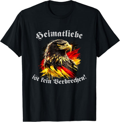 Heimatliebe ist kein Verbrechen! Deutscher Adler Klassik T-Shirt