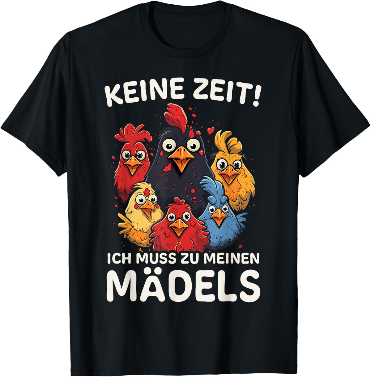 with German Text Chicken Farmer (No Time!) Ich muss zu mein M?DELS [German Language], black T-Shirt